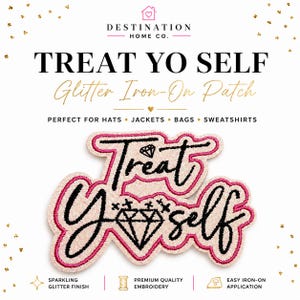 Treat Yo Self Glitter Iron On Patch | Embroidered Patch for Hats, Jackets & Tote Bags | Trendy DIY Patch | Cute Gift for Her