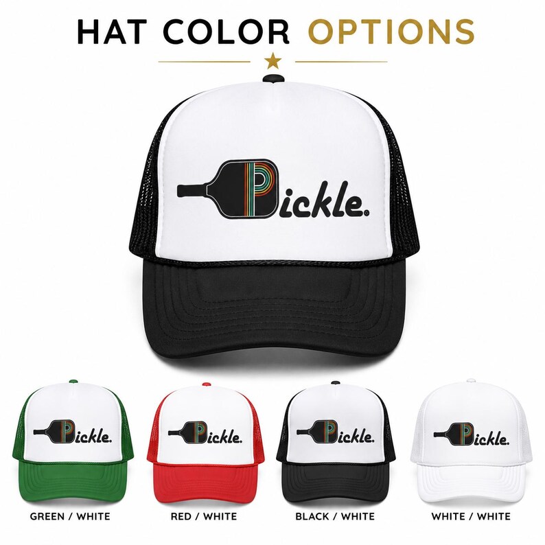 May include: A trucker hat with a white front panel and black mesh back, featuring a graphic of a pickleball paddle with a rainbow-striped letter P and the text pickle. Below are four color variations: green and white, red and white, black and white, and all white.