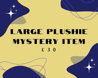 May include: A yellow background with blue and gray abstract shapes and white stars. The text "LARGE PLUSHIE MYSTERY ITEM £ 30" is in black.
