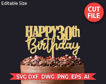 Happy 30th Birthday, Thirty, 30 Cake Topper, Vector, Cut File, Laser Cut Template, Cricut, Silhouette