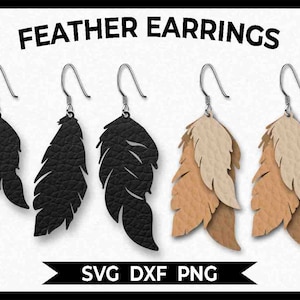 May include: Three pairs of feather earrings, one pair is black, one pair is brown and beige, and one pair is a layered beige and brown. The earrings are cut from leather and have a textured look. The image text reads "FEATHER EARRINGS" and "SVG DXF PNG".