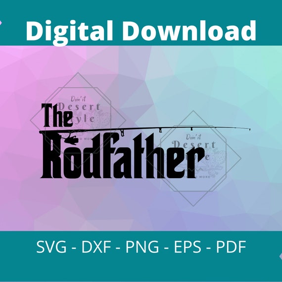 Download The Rodfather SVG Cut file Cricut Silhouette Svg Dxf Png ...