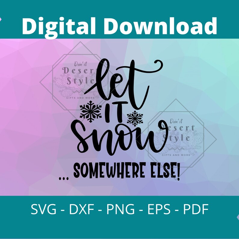 Free Free 132 Let It Snow Somewhere Else Svg SVG PNG EPS DXF File
