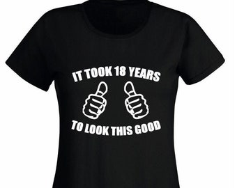 It Took 18 Years To Look This Good Girls T-Shirt, 18th Birthday Gift For Her Girl Daughter 18 Year Old Girl