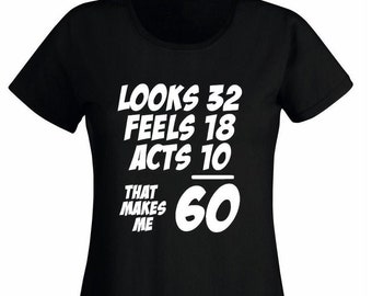 That Makes Me 60 Women's T-Shirt, 60th Birthday Gift For Her Women Friend Wife Mum 60 Year Old Woman