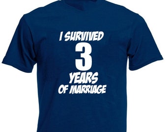 I Survived 3 Years Of Marriage Men & Womens T-Shirt, Funny 3rd Anniversary Gift for Husband, Wife, Men, Women 3rd Wedding Anniversary Gifts