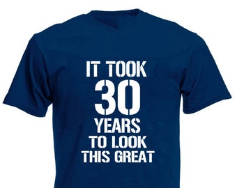It Took 30 Years To Look This Great Men's T-Shirt, 30th Birthday Gift For Men Him Dad Husband 30 Year Old Man