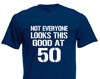 Not Everyone Looks This Good At 50 Men's T-Shirt, 50th Birthday Gift For Men Man Him Dad Husband