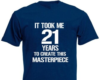 It Took 21 Years To Create This Masterpiece Men's T-Shirt, 21st Birthday Gift For Men Boy Son 21 Year Old