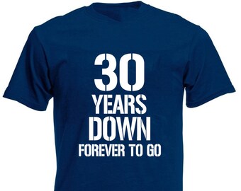 30 Years Down Forever To Go Men's T-Shirt, Funny 30th Wedding Anniversary Gift for Husband Men Him