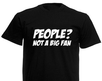 People? Not A Fan Men's T-Shirt, Funny Birthday Secret Santa Gift Presents Gifts For Him Son Men Dad Boyfriend Husband