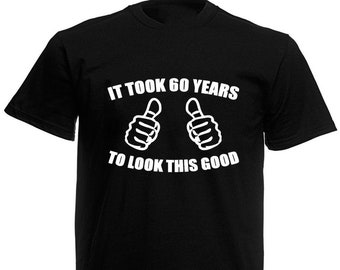 It Took 60 Years To Look This Good Men's T-Shirt, 60th Birthday Gift For Men Him Dad Husband 60 Year Old Man