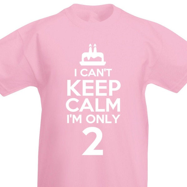 2nd Birthday Gift T-Shirt I Can't Keep Calm I'm Only 2 For 2 Year Old Boys and Girls