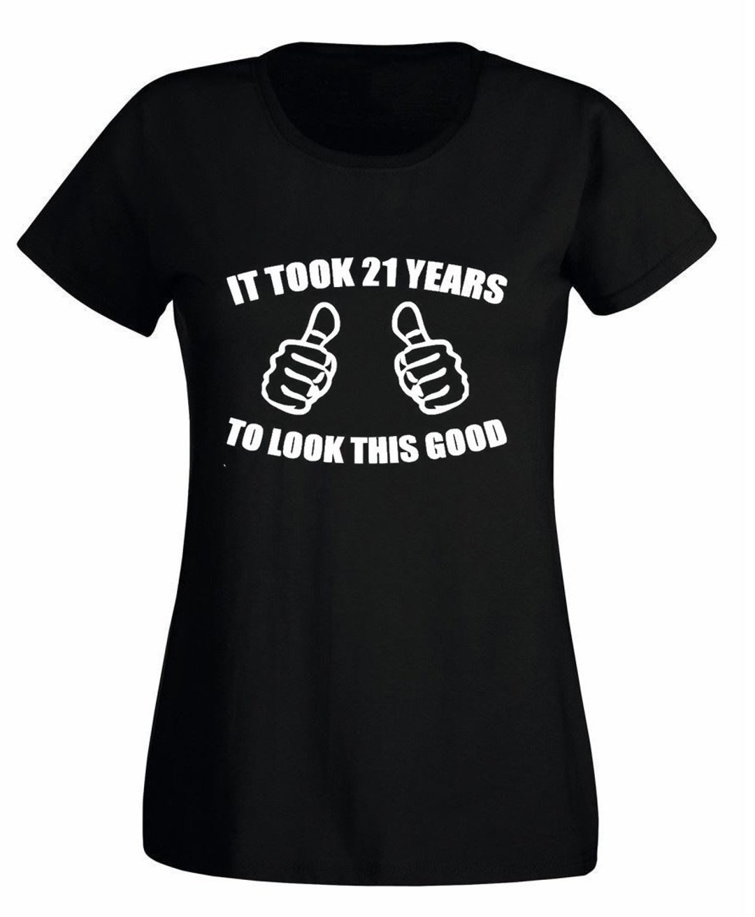 It Took 21 Years to Look This Good Girls T-shirt, 21st Birthday Gift ...