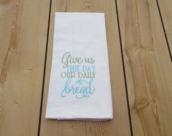 Embroidered prayer dish MINI Kitchen Towel:Give us this day our daily bread towels