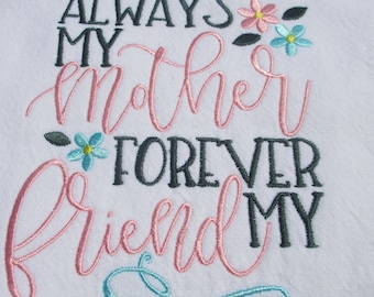 Handmade Embroidered Tea Towel: Always My Mother Forever Friend (100% Cotton)