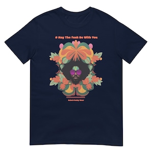 May the Funk Be With You T-Shirt: Retro Sci-Fi Funkadelic Tee