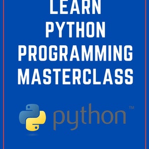 Learn Python Programming Masterclass : This Python For Beginners Book  Teaches You The Python Language Fast.