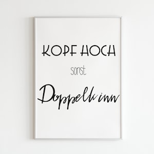 Kopf hoch sonst Doppelkinn - Poster erhältlich in den Größen A5 bis A3