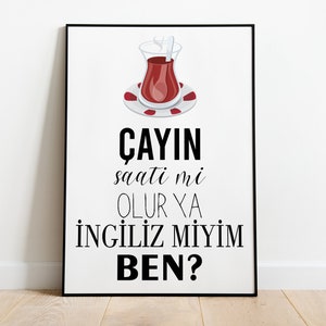 Cayin Saati Mi Olur Ya Ingiliz Miyiz Biz? - funny Turkish poster - in sizes A5 to A3
