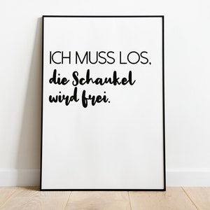 Me tengo que ir, el columpio es gratis - póster para la habitación de los niños, tipografía, guardería, en tamaños A5 - A3