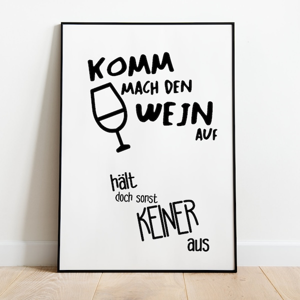 Komm mach den Wein auf - Poster, Typografie, Küchenposter, in den Größen A5 - A3