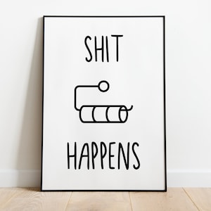 Shit happens - Poster in den Größen A5 - A3