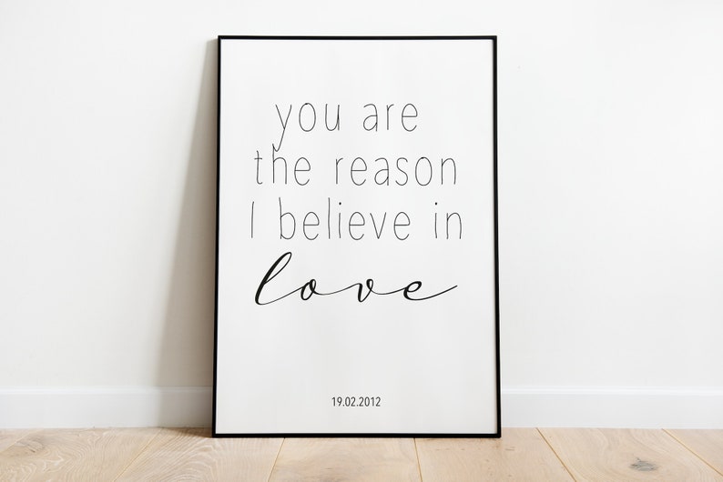 You Are The Reason I Believe In Love Poster Personalisiert Mit Datum You are the reason i believe in love poster personalisiert mit datum