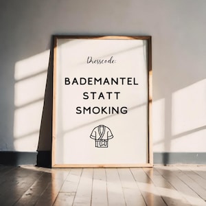 Poster “Dresscode: badjas in plaats van smoking” – hoogwaardige kunstdruk, minimalistisch design, grappig cadeau-idee A5 A4 A3