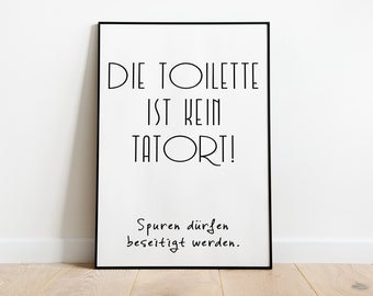 The toilet is not a crime scene! Traces may be removed. - Bathroom posters in sizes A5 - A3