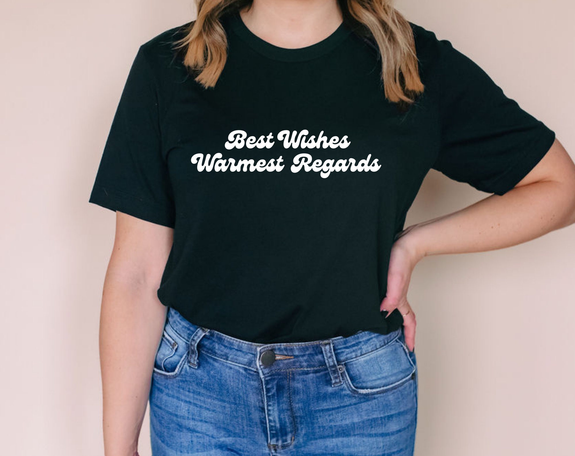 Best Wishes Warmest Regards Creek Shirt 