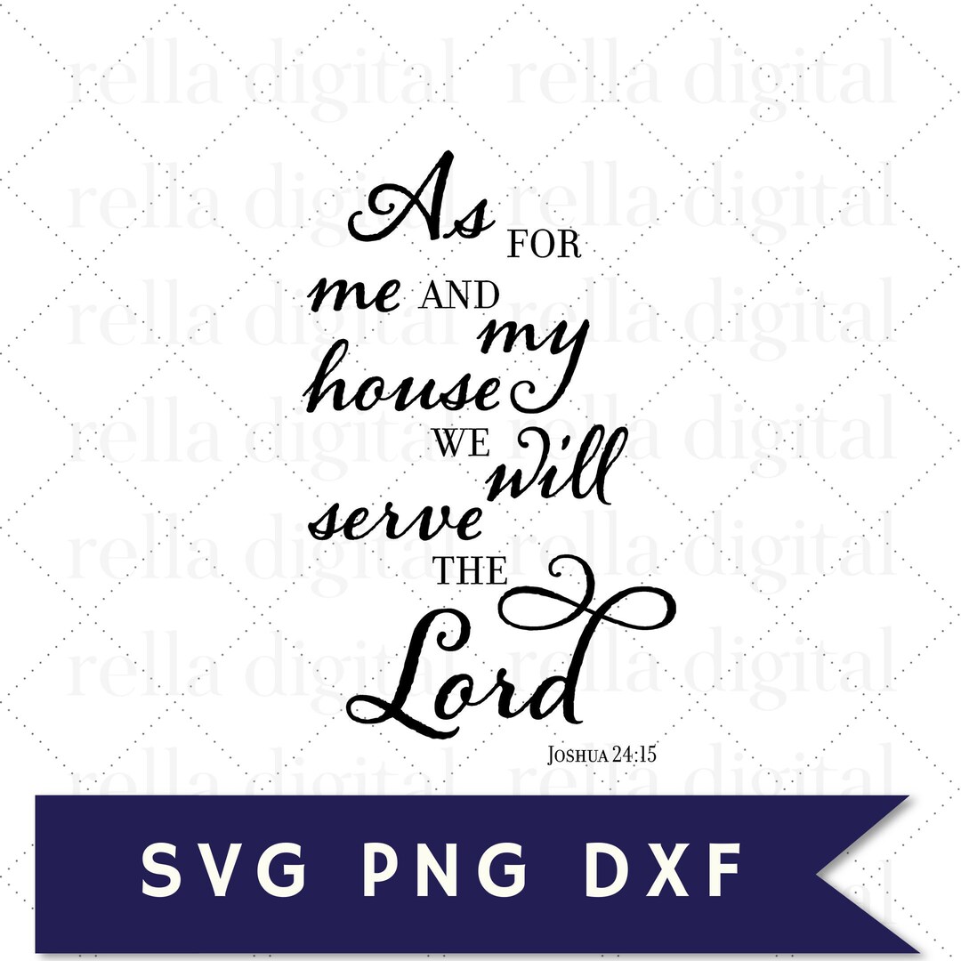 As for Me and My House We Will Serve the Lord SVG File, Joshua 24:15 ...