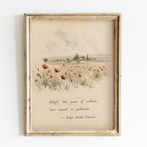 May include: Framed art print featuring a watercolor landscape of a field of red poppies and a distant villa. The print has a vintage aesthetic with a quote: "Adopt the pace of nature: her secret is patience." by Ralph Waldo Emerson.