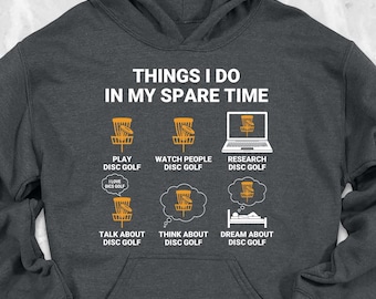 Things I Do In My Spare Time Disc Golf Hoodie, Disc Golf Lover Funny Saying Gift, Disc Golf Gift Hoodie, Frisbee Golf Hoodie, Disc Golf Life