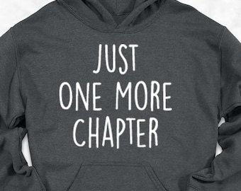 Sudadera con capucha "Solo un capítulo más", sudadera con capucha para leer, sudadera con capucha para profesores, sudadera con capucha para ratones de biblioteca, regalo para lectores, sudadera con capucha para amantes de los libros, sudadera con capucha para mamás