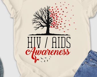 HIV AIDS Awareness Shirt, World Aids Day Shirt, AIDS Awareness Shirt, Hiv Awareness Shirt, Aids Support, Aids Warriors, Aids Red Ribbon Gift