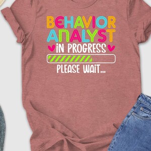 Future Behavior Analyst Shirt, Applied Behavior Analysis, Autism Awareness, ABA Shirt, Behavior Analyst, Special Education, Para Shirt, ABA
