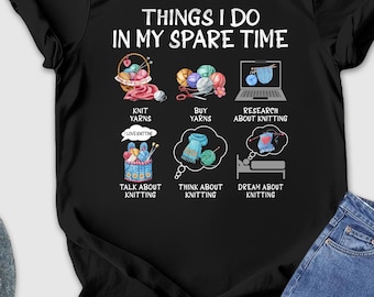 Things I Do In My Spare Time Knitting Shirt, Crochet Lover T-Shirt, Womens Crochet Tee, Cute Knitting TShirt, Yarn Lover Gift for Crocheter