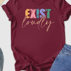 Exist Loudly Shirt, Women Empowerment Shirt, Shirt for Women, Feminism Shirt, Inspirational Shirt, Feminist Shirt, Equality Feminism Shirt