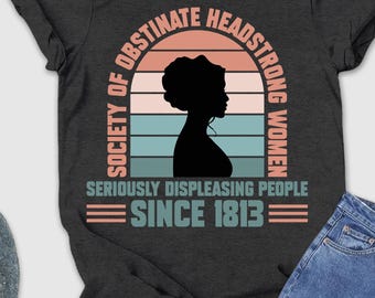 Society Obstinate Headstrong Women Shirt, Pride and Prejudice Tee, Bookish Librarian Tshirt, Literary Book Lover Shirt, Bookish Feminism Tee
