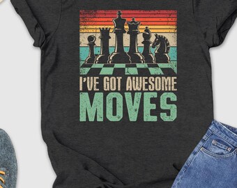 I have Got Awesome Moves Shirt, Funny Retro Chess Player Shirt, Vintage Chess Club T-Shirt, Unique Chess Player Gift, Grandmaster Humor Gift