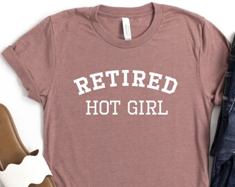 Retired Hot Girl Shirt, Bridal Gift, Bridal Shower Tee, Bride to Be Shirts, Funny Girl Tshirt, Bachelorette Party Tshirt, Girls Party Shirt