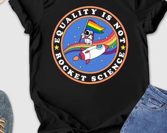 Equality is not Rocket Science Shirt, Women's Rights Feminist Shirt, Lgbt Shirt, LGBTQ Shirt, Human Rights Shirt, Feminist Tee, Equality Tee