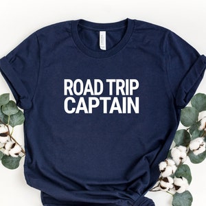 Road Trip Captain Shirt, Holiday Shirt, Captain Shirt, Vacation Shirt, Adventure Tshirt, Road Trip Shirt, Weekend Getaway Tee, Travel Shirt