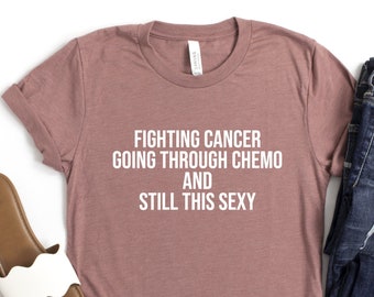 Fighting Cancer Going ... shirt, Cancer Support Shirt, Cancer Awareness Shirt, Cancer Survivor TShirt, Breast cancer shirt,Funny cancer gift