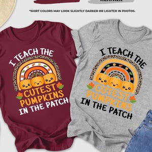 I Teach The Cutest Pumpkins In The Patch Shirt, Fall Teacher Shirts, Halloween Teacher Shirt, Pumpkin Teacher Shirt, Cute Teacher Shirts