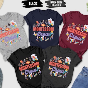 May include: A collection of t-shirts in various colors, including athletic heather, navy, maroon, black, and dark grey heather. Each shirt features the text "MONTESSORI Crew" with colorful graphics. Accessories like sunglasses, a hat, and jeans are also visible.