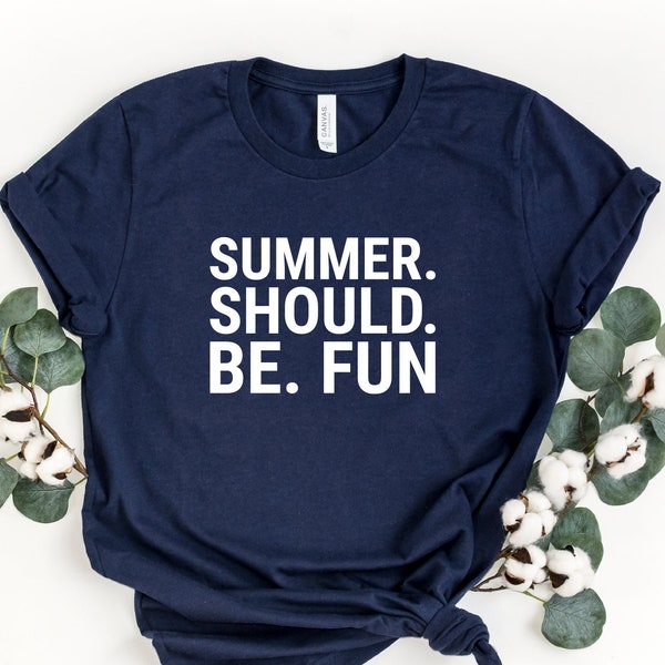 Summer Should Be Fun Shirt, Summer House Shirt, Women Clothing For Summer, Summer Vibes Tee, Summer Shirt, Funny Summer Shirt, Gift For Her