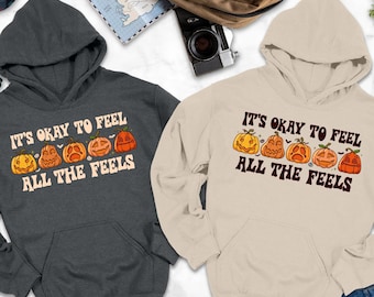 Its Okay To Feel All The Feels Hoodie, Spooky Season Pumpkin, Halloween Healthcare Worker, Mental Health Halloween Hoodie, Halloween Hoodie