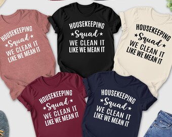 Housekeeping Squad Shirt, House Cleaning Shirt, Housekeeper Shirt, Maid Shirt, Matching Work Shirt, Quotes Shirt, Office Cleaner Job  Shirt